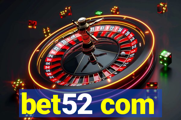 bet52 com